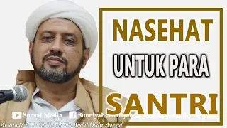 Nasehat Untuk Santri dan Orang Alim