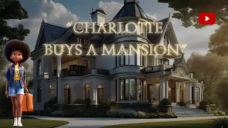 "Charlotte Buys A Mansion" (Positive Thinking Bedtime Story For Kids) #kidsbooks