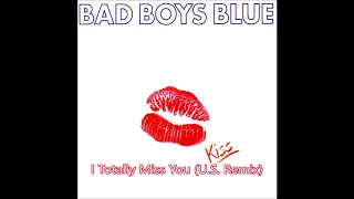 Bad Boys Blue - I Totally Miss You (U.S.  Remix)