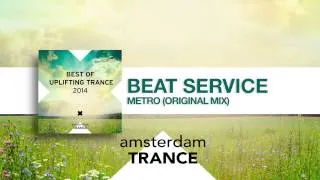 Beat Service - Metro (Original mix) Best of Uplifting Trance 2014