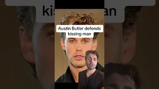 Austin Butler defends kissing man