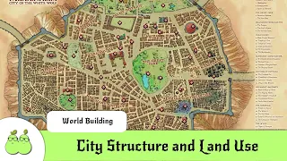 World Building For Dummies 3: City Structure and Land Use