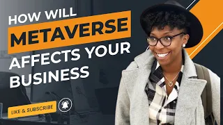 Metaverse Explained in 11 Minutes | How will this affect your business?