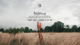 Restoring Backsliders Part One - Pastor Carmelo "Mel" B. Caparros II