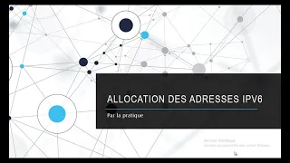 Allocation IPV6 par la pratique