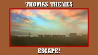 Thomas Themes - Escape!