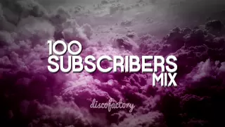 '100 Subscribers Mix' [30 MIN]