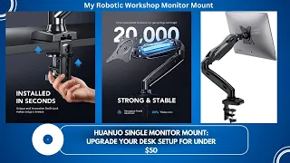 HUANUO Single Monitor Mount: Upgrade Your Desk Setup for Under $50