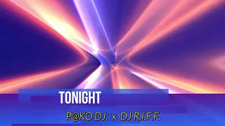 P@ko dj., DJ R.I.F.F. - TONIGHT