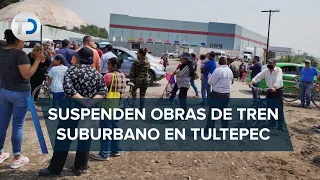 Pobladores de Tultepec frenan obras del Tren Suburbano