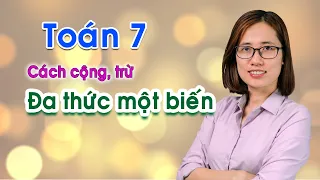 Toán 7 - Các cách cộng trừ đa thức một biến