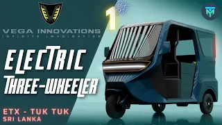 1St Electric Three Wheeler - VEGA Innovations | Sri Lanka | ETX Tuk Tuk