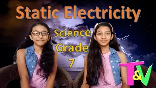 Science of Static Electricity | Grade 7 Lesson 2 | Science in English