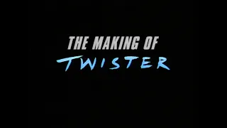 Twister Making of Twister