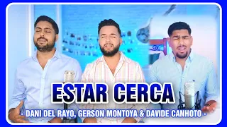 ESTAR CERCA (Ficar perto versión en español 🇵🇹🇪🇦) || DANI DEL RAYO, GERSON MONTOYA & DAVIDE CANHOTO
