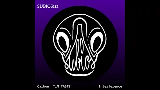 [SUBIOS112] Carbon, TiM TASTE - Interference (Original Mix)