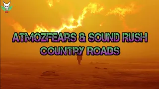 Atmozfears & Sound Rush - Country Roads (Sub Eng/Esp)