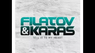 FILATOV & KARAS - TELL IT TO MY HEART [320 kbps]