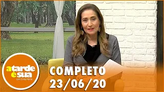 A Tarde é Sua (23/06/20) | Completo