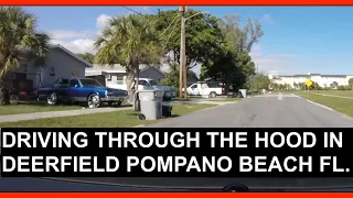 Driving through the hood in Pompano Beach and Deerfield Beach Florida.