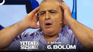 Yetenek Sizsiniz Türkiye 3. Sezon 6. Bölüm