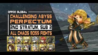 [DFFOO GL] Abyss: Perfectum | 2nd Stratum, Sub 2 - ALL CHAOS BOSS FIGHTS