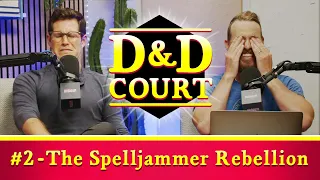 D&D Court: The Spelljammer Rebellion