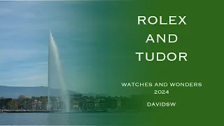 Rolex and Tudor Recap from Watches and Wonders 2024