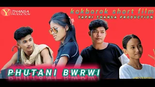 PHUTANI BWRWI A New kokborok short film || kokborok short film || yapri thansa production