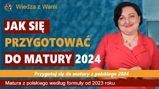 Matura z polskiego 2024.  Jak się do niej przygotować?