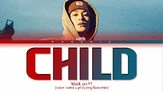MARK 'Child' Lyrics (마크 Child) (Color Coded Lyrics)