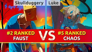 GGST ▰ Skullduggery (#2 Ranked Faust) vs Luke (#5 Ranked Happy Chaos). High Level Gameplay