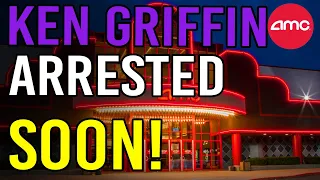 🔥 KEN GRIFFIN WILL BE ARRESTED SOON! - AMC Stock Short Squeeze Update