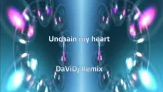 Unchain my heart (DaViDj Remix)