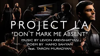 "Don't Mark Me Absent" ( «Ինձ բացակա չդնեք») by PROJECT LA