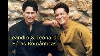 Leandro e Leonardo - Só as Românticas
