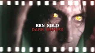 ben solo dark manip scenes - 1080p [w. twixtor]