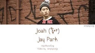 Jay Park [박재범] - Joah [좋아] (Color Coded Lyrics | Han/Rom/Eng)