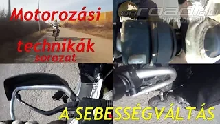 Motorozási technikák, 10. rész: Hogyan válts sebességet? - Onroad.hu