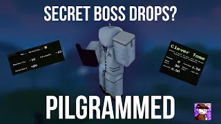 Secret Boss Drops | Pilgrammed