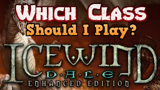 Icewind Dale Gameplay Guide - What Class Should I Play? - Making A Party From Scratch