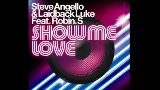 Steve Angello & Laidback Luke ft Robin S -  Show Me Love ( Radio Edit)