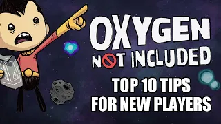 Oxygen Not Included: Top 10 Tips for New Players