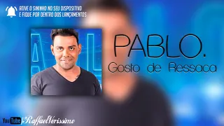 PABLO - GOSTO DE RESSACA