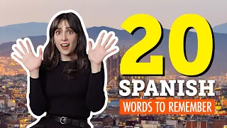 Top 20 Spanish Words You Should Remember