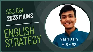 English Strategy - SSC CGL 2023 Mains | By Yash Jain - AIR 62