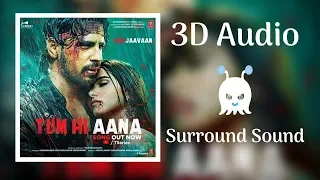 Tum Hi Aana | jubin nautiyal | 3D Audio | Surround Sound | Use Headphones 👾