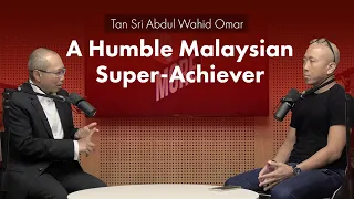 Tan Sri Abdul Wahid Omar - A Humble Malaysian Super-Achiever