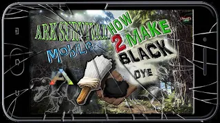 How to make black dye:  Ark Mobile