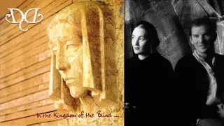 Dead Can Dance | In the Kingdom of the Blind (full bootleg)